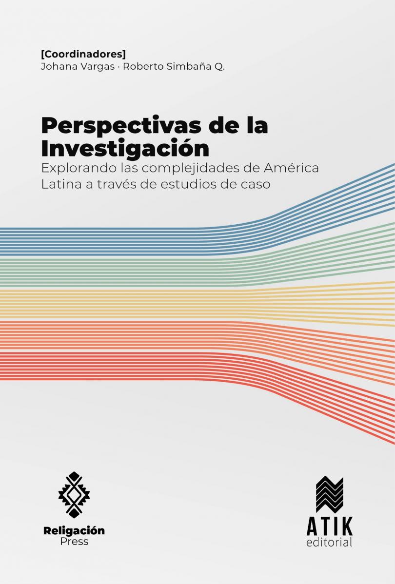 Perspectivas de pesquisa. Explorando as complexidades da América Latina por meio de estudos de caso