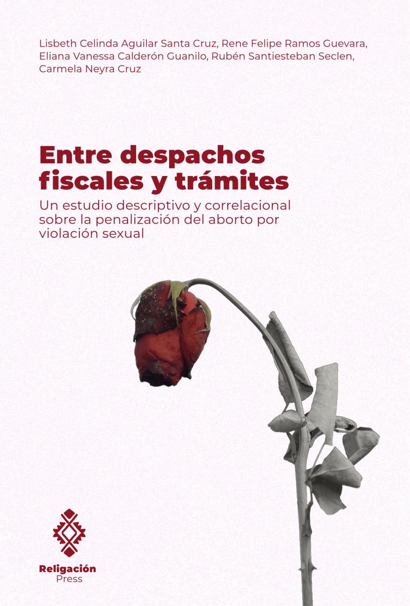 Between prosecutor's offices and formalities. A descriptive and correlational study on the criminalization of abortion for rape