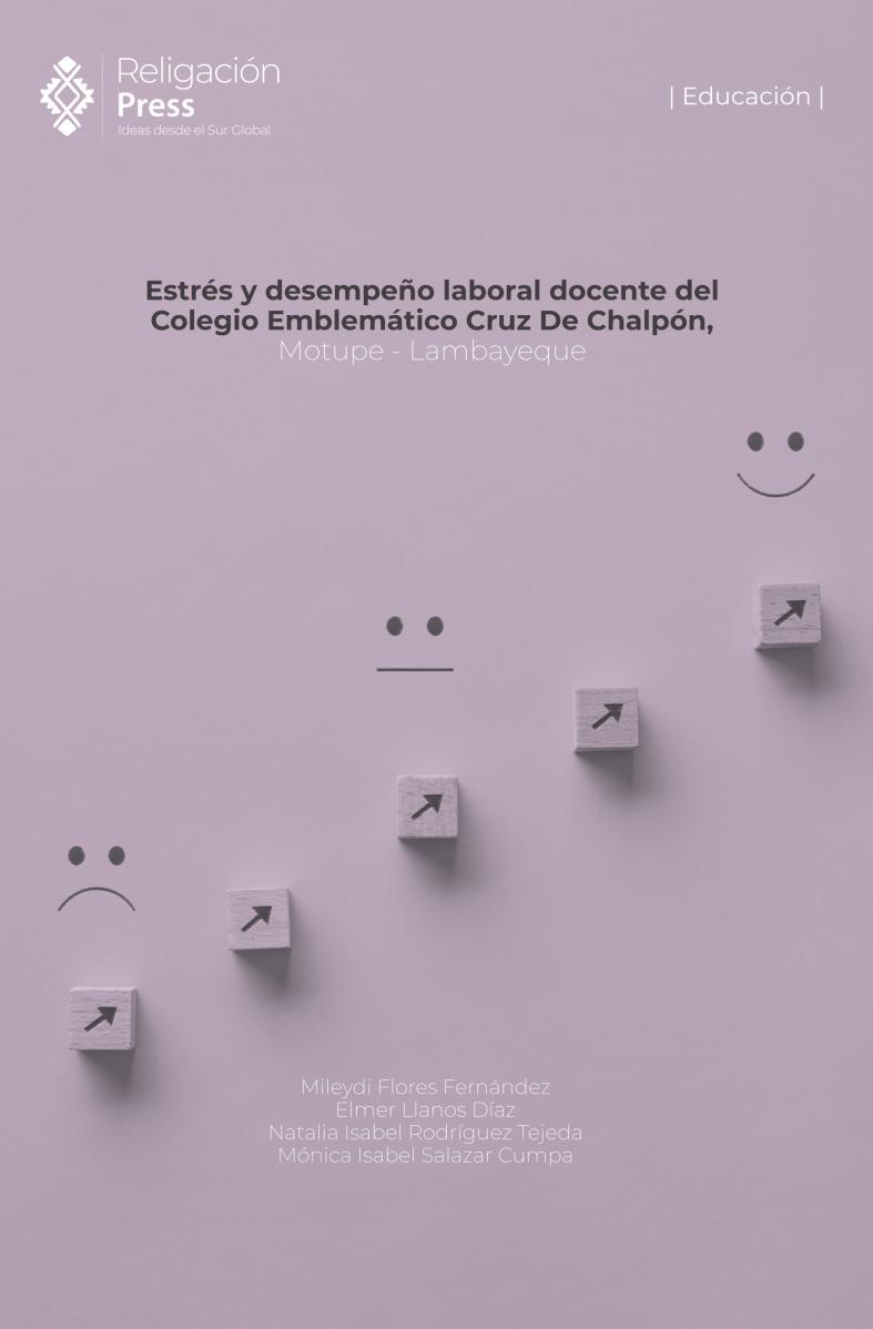 Estrés y desempeño laboral docente del Colegio Emblemático Cruz De Chalpón, Motupe – Lambayeque