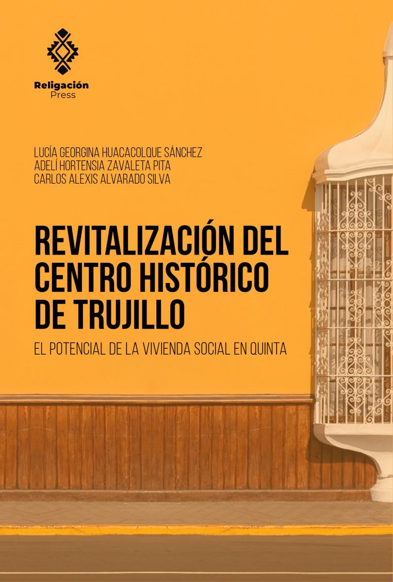 Revitalization of the historic center of Trujillo. The potential of social housing in quinta