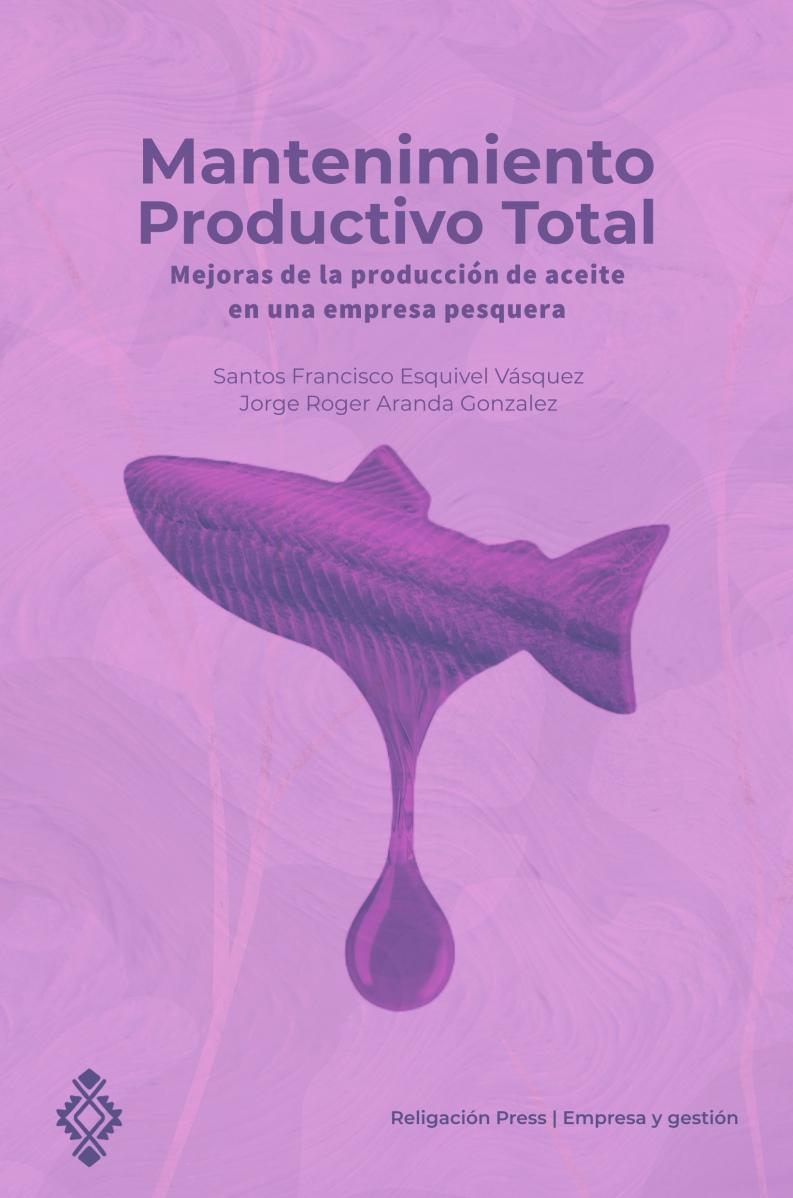Mantenimiento Productivo Total Mejoras de la producción de aceite en una empresa pesquera