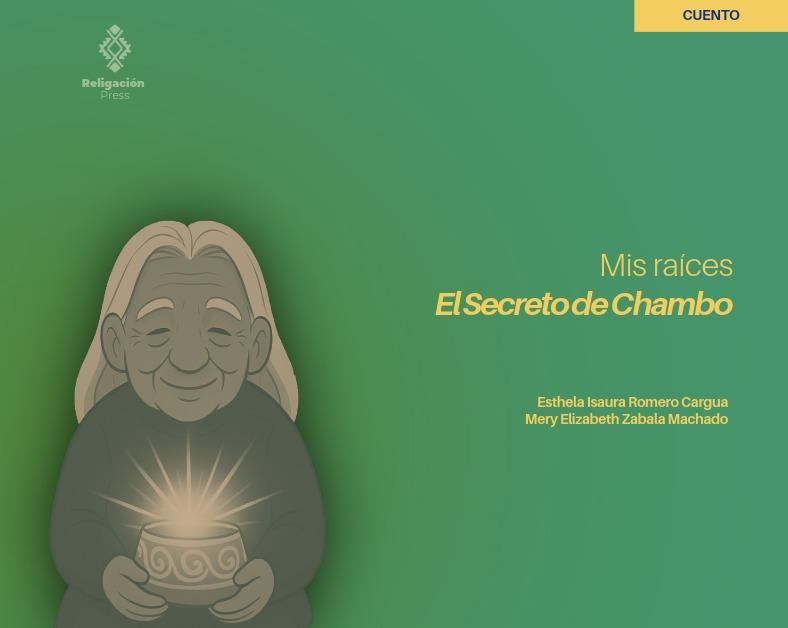 Cuento Histórico - Mis raíces. El Secreto de Chambo