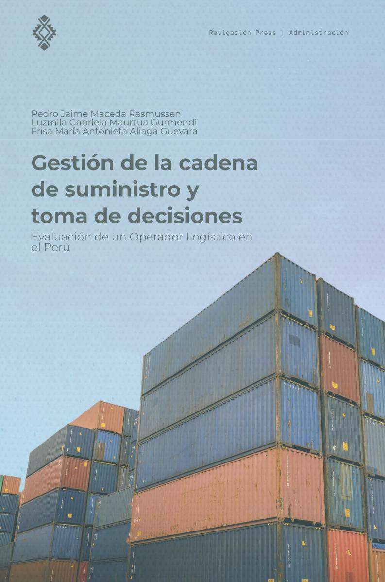 Gestión de la cadena de suministro y toma de decisiones. Evaluación de un Operador Logístico en el Perú