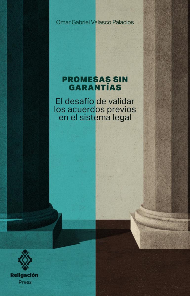 Promesas sin garantías. El desafío de validar los acuerdos previos en el sistema legal