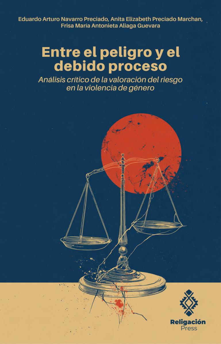 Entre el peligro y el debido proceso. Análisis crítico de la valoración del riesgo en la violencia de género