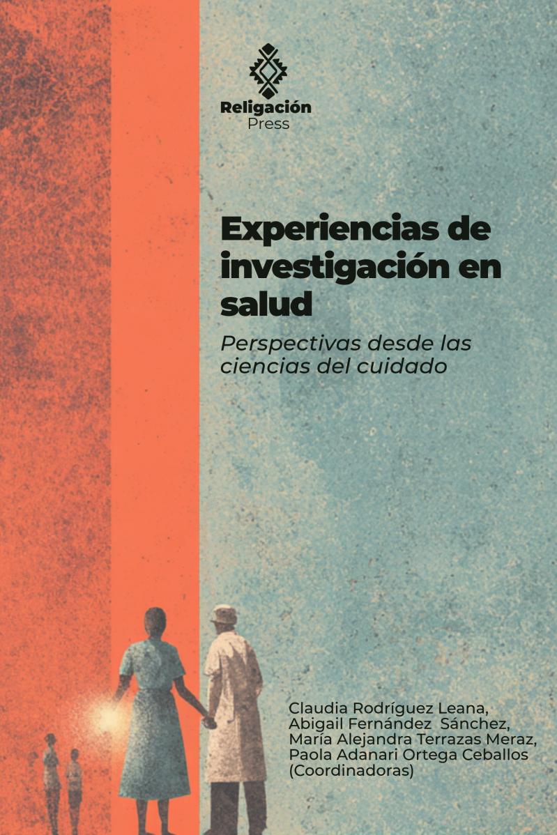 Experiencias de investigación en salud. Perspectivas desde las ciencias del cuidado