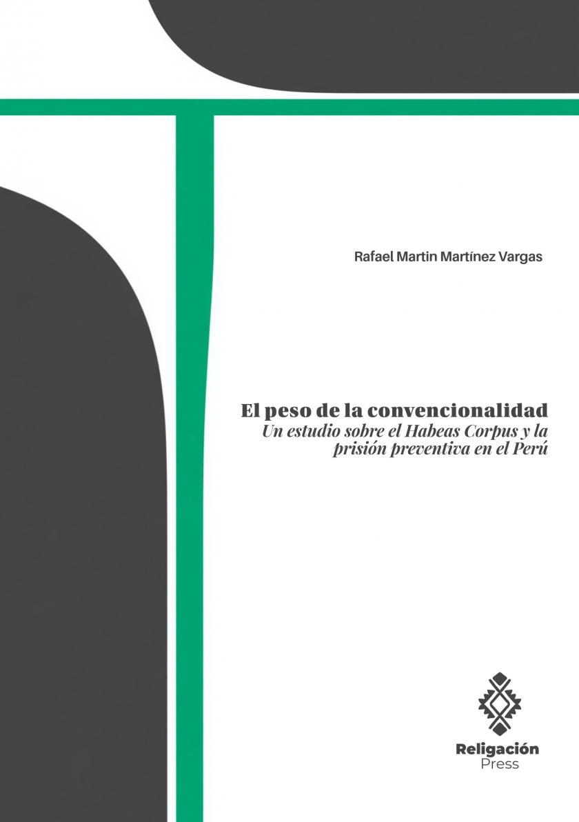 El peso de la convencionalidad. Un estudio sobre el Habeas Corpus y la prisión preventiva en el Perú