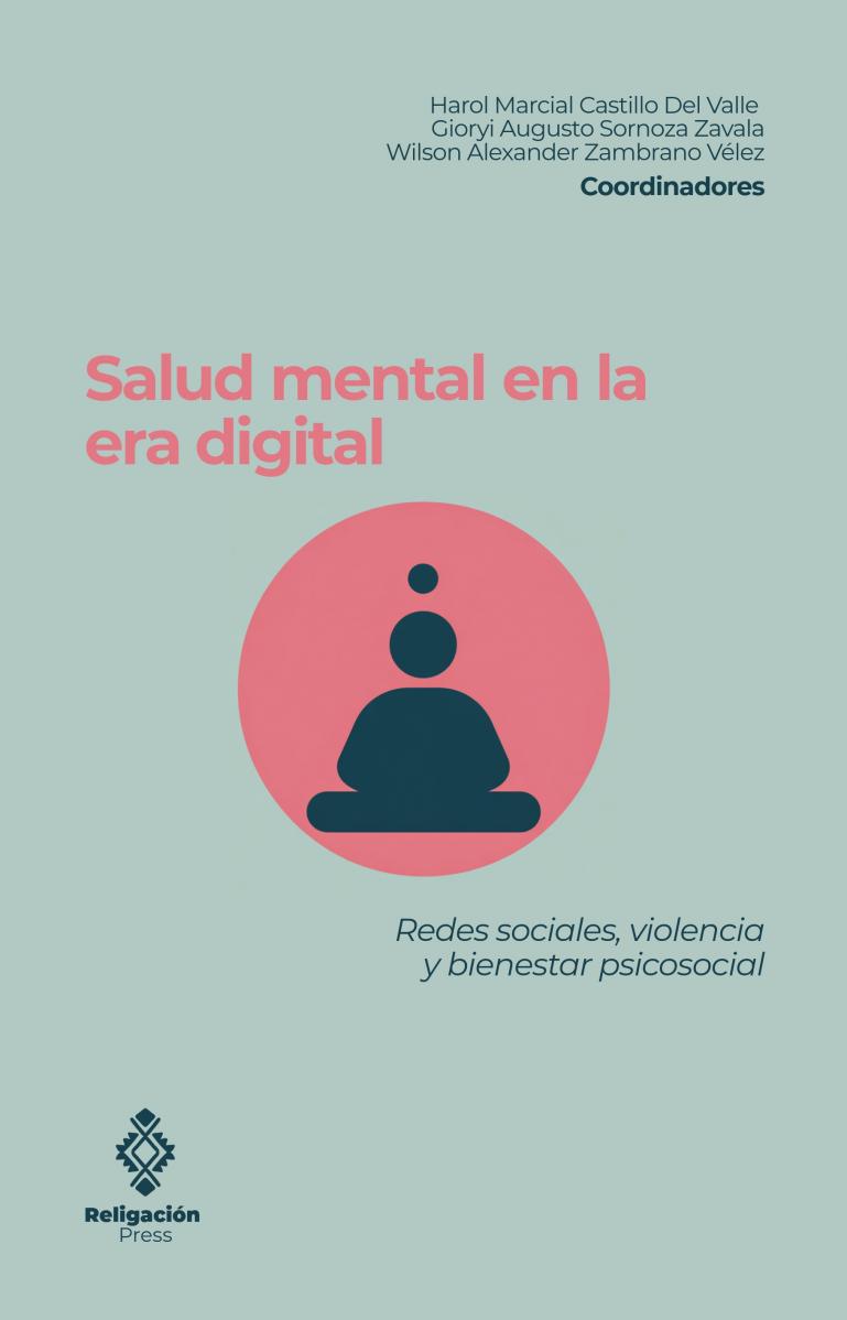 Salud mental en la era digital. Redes sociales, violencia y bienestar psicosocial