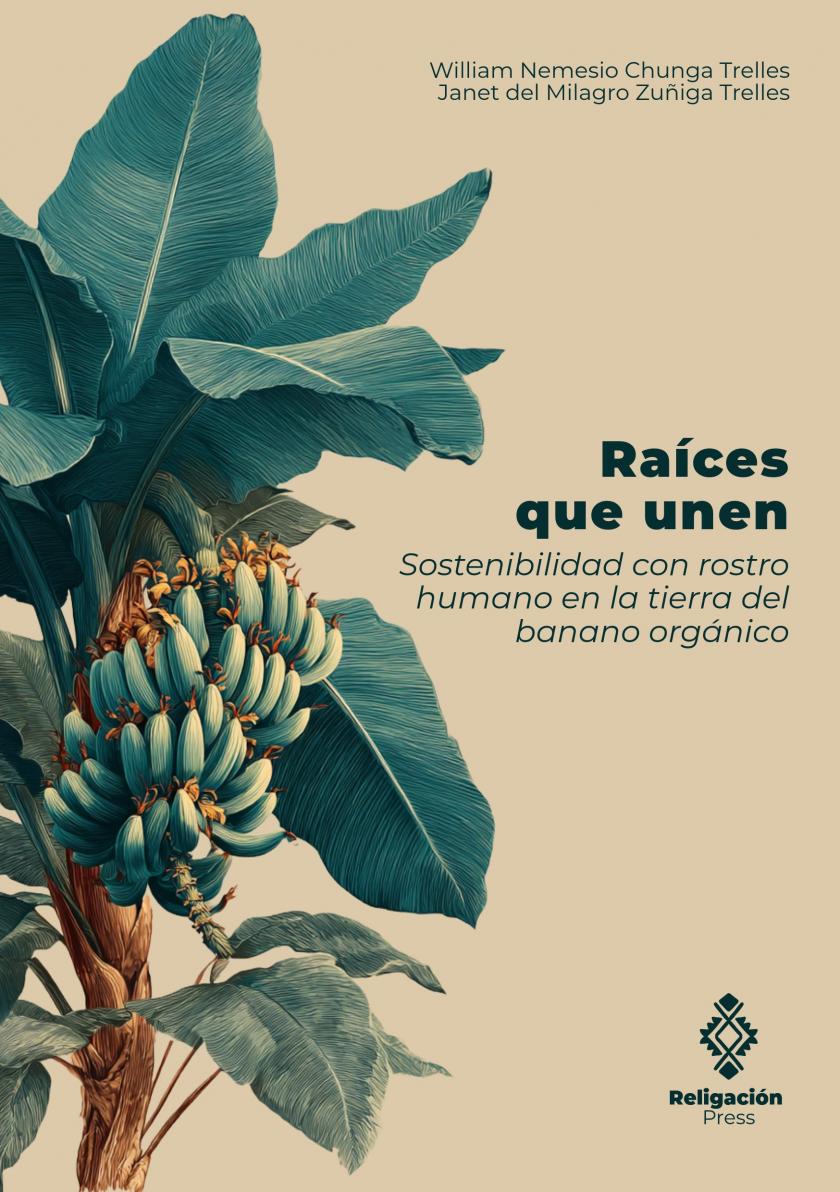 Raíces que unen. Sostenibilidad con rostro humano en la tierra del banano orgánico
