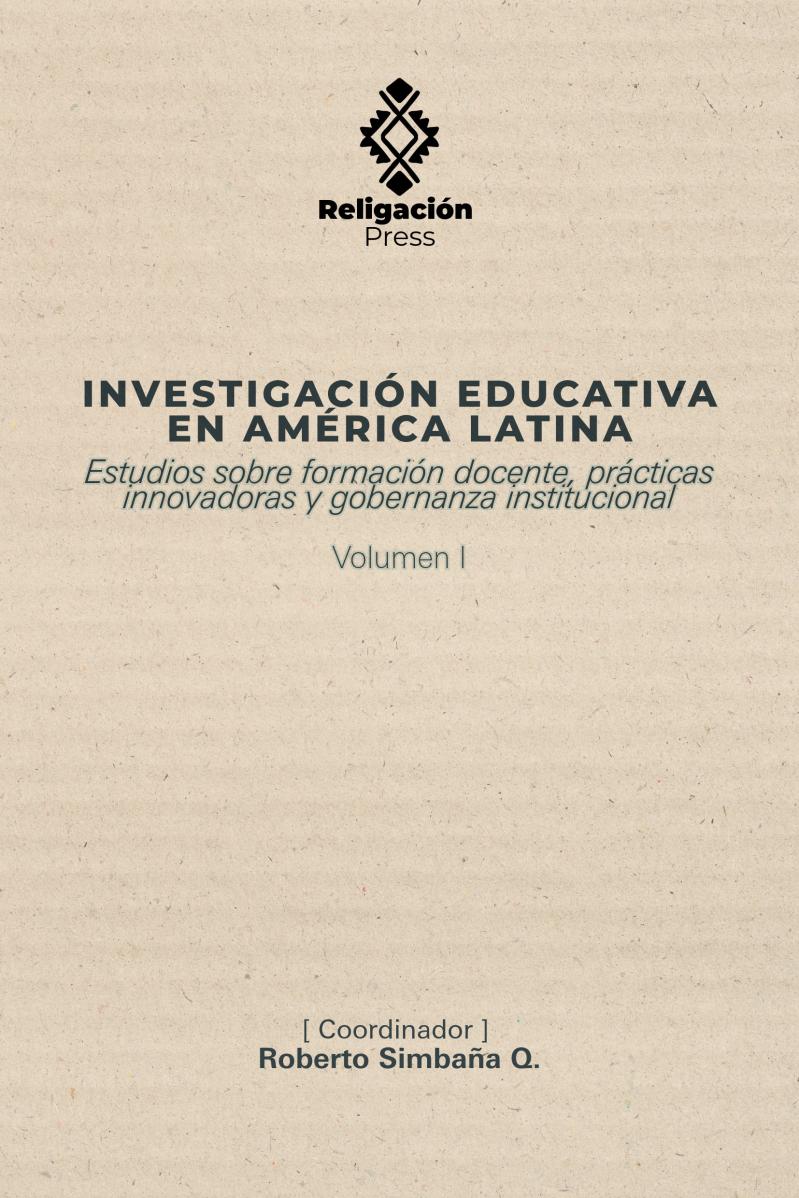 Investigación educativa en América Latina. Estudios sobre formación docente, prácticas innovadoras y gobernanza institucional (Volumen I)