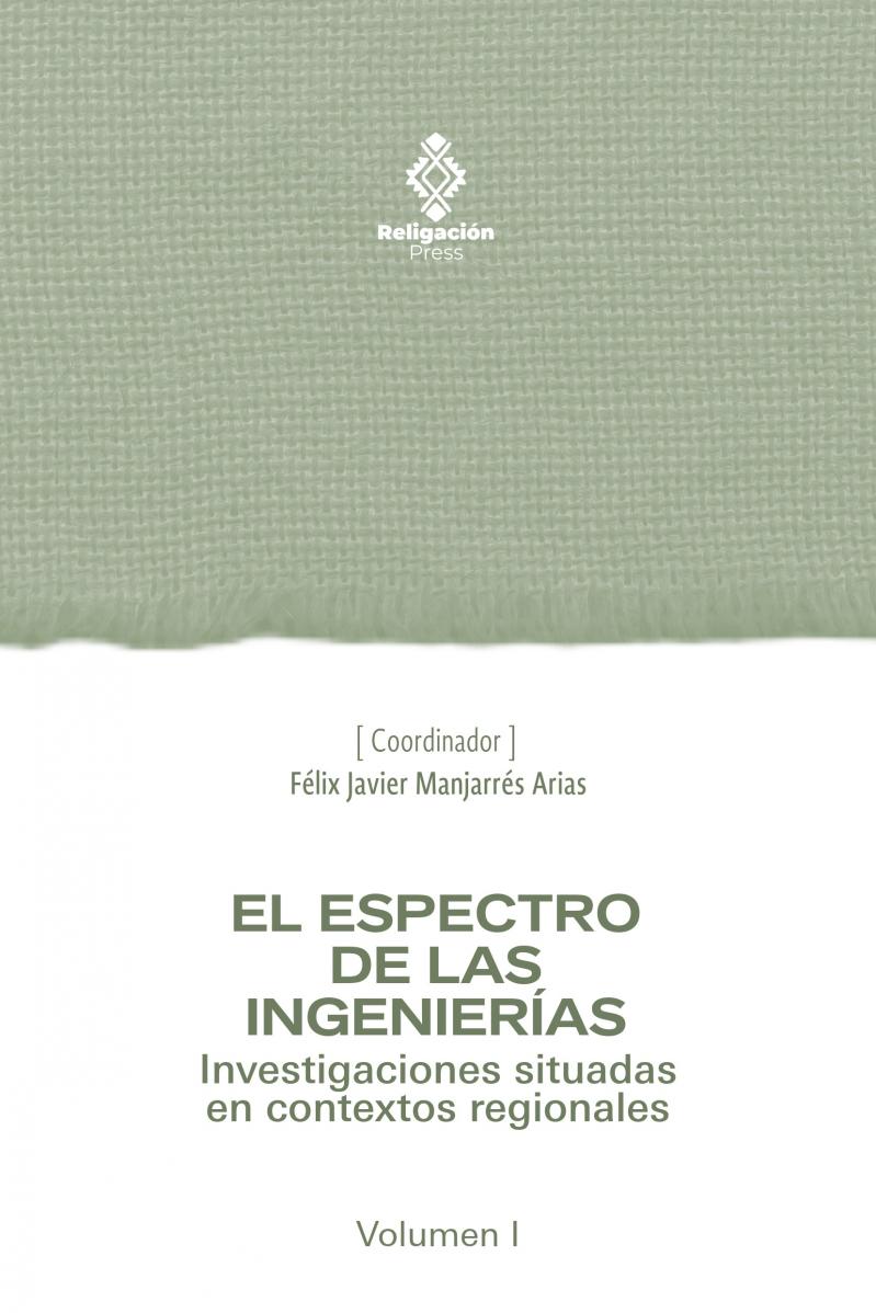 El espectro de las ingenierías. Investigaciones situadas en contextos regionales (Vol. I)