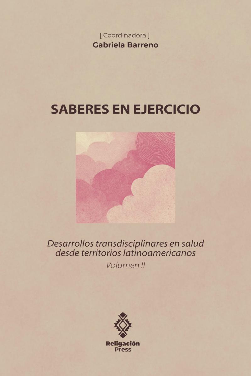 Saberes en ejercicio. Desarrollos transdisciplinares en salud desde territorios latinoamericanos (Vol. II)