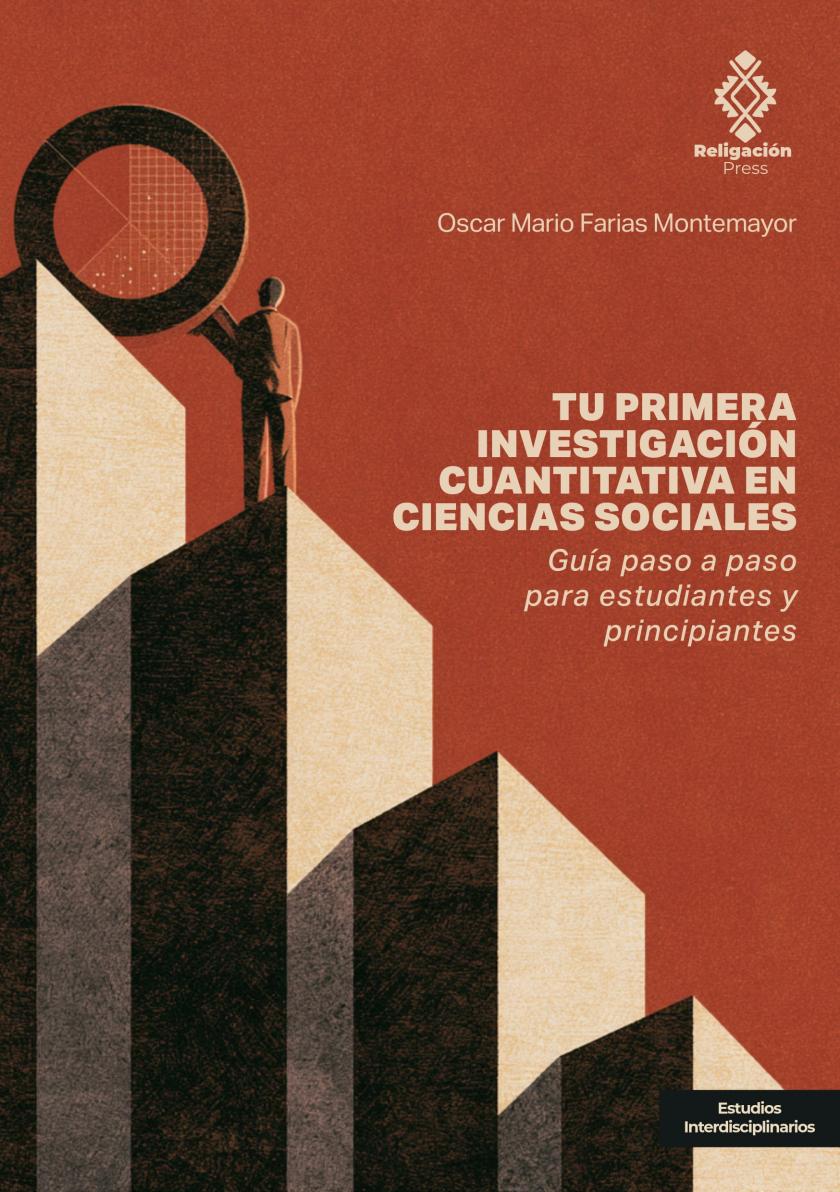 Tu primera investigación cuantitativa en Ciencias Sociales. Guía paso a paso para estudiantes y principiantes