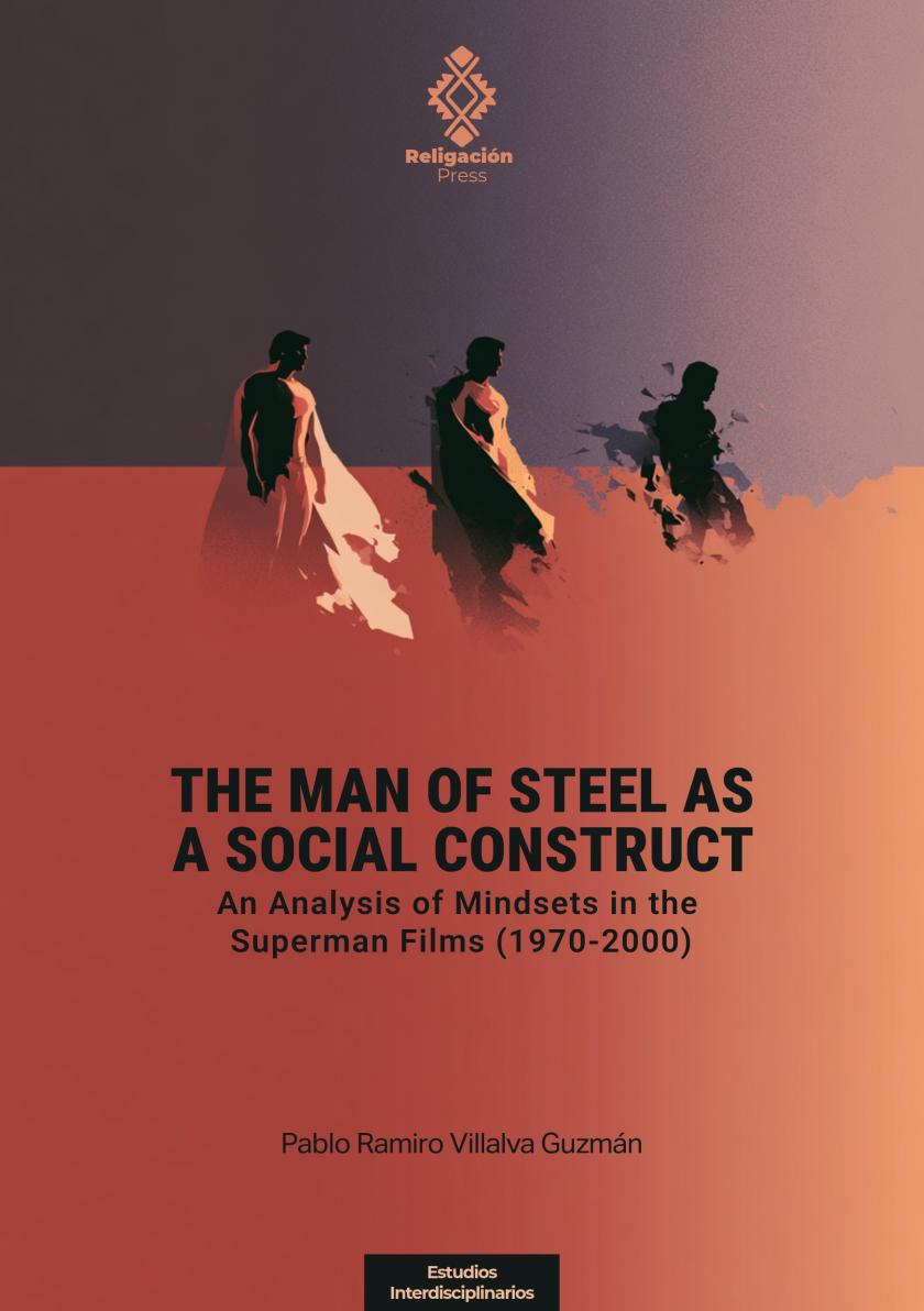 The Man of Steel as a Social Construct. An Analysis of Mindsets in the Superman Films (1970-2000)