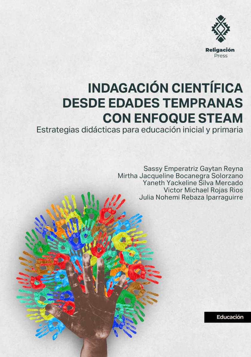 Indagación científica desde edades tempranas con enfoque steam. Estrategias didácticas para educación inicial y primaria