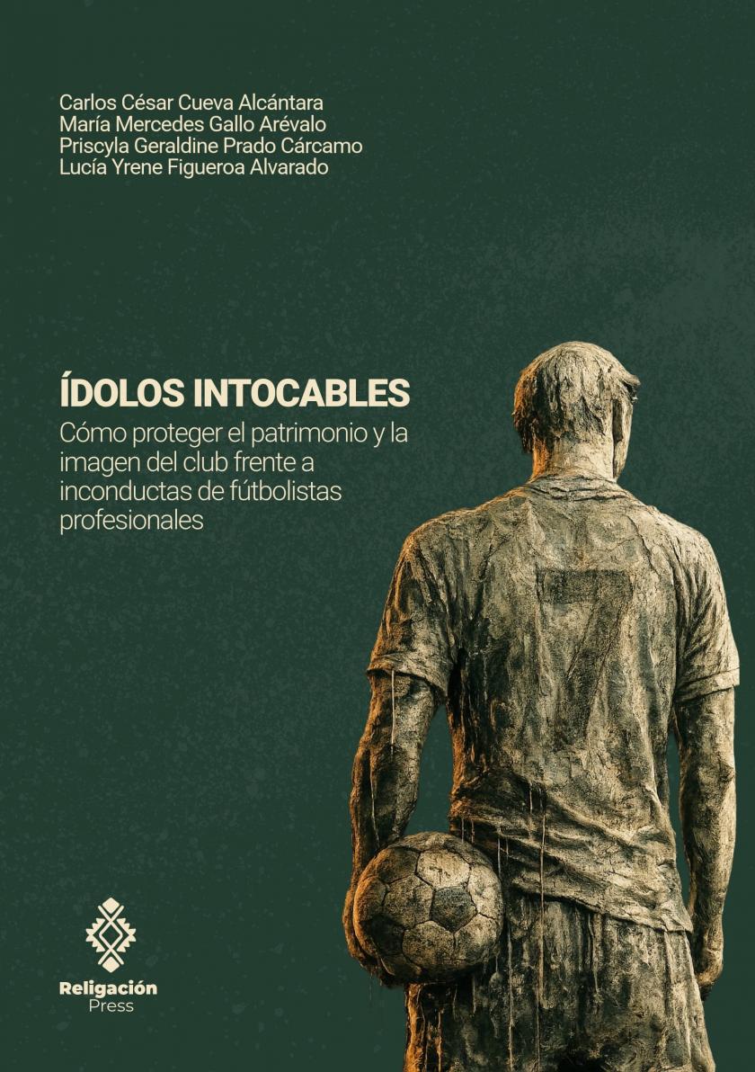 Ídolos Intocables Cómo proteger el patrimonio y la imagen del club frente a inconductas de fútbolistas profesionales