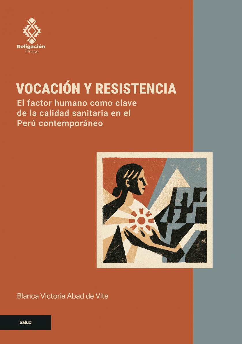 Vocación y resistencia. El factor humano como clave de la calidad sanitaria en el Perú contemporáneo