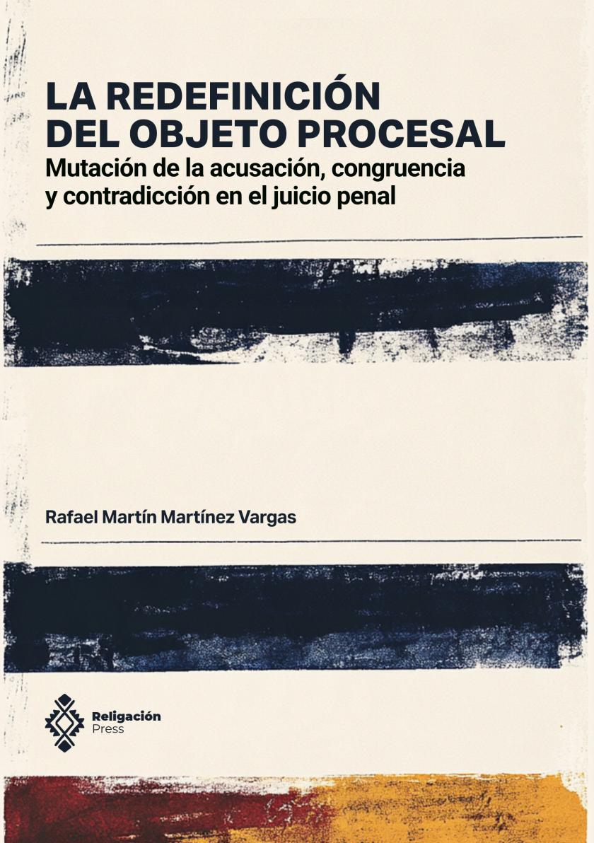 La redefinición del objeto procesal. Mutación de la acusación, congruencia y contradicción en el juicio penal