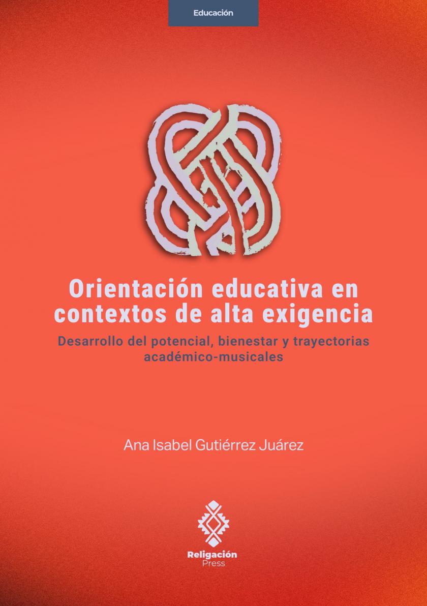 Orientación educativa en contextos de alta exigencia. Desarrollo del potencial, bienestar y trayectorias académico-musicales