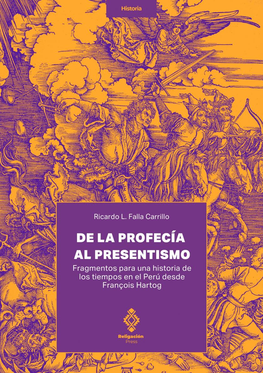 De la profecía al presentismo. Fragmentos para una historia de los tiempos en el Perú desde François Hartog