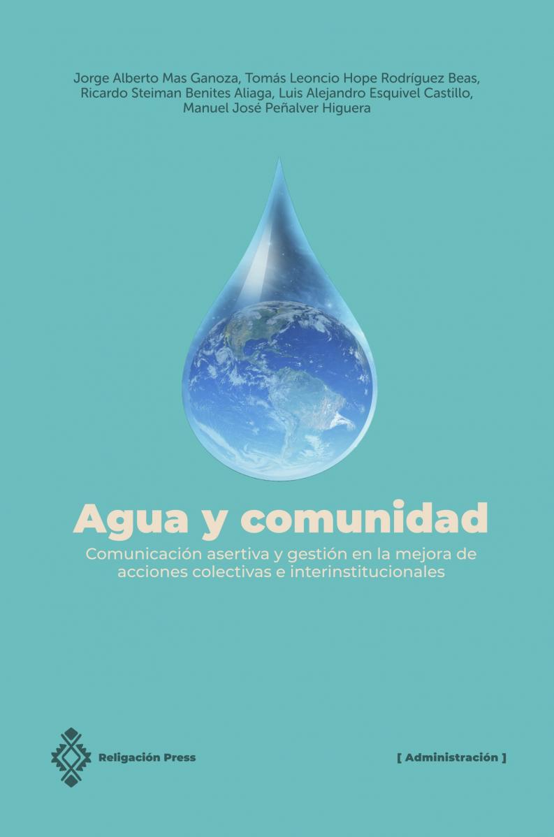 Agua y comunidad. Comunicación asertiva y gestión en la mejora de acciones colectivas e interinstitucionales.