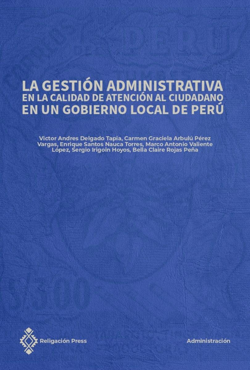 La gestión administrativa en la calidad de atención al ciudadano en un Gobierno local de Perú